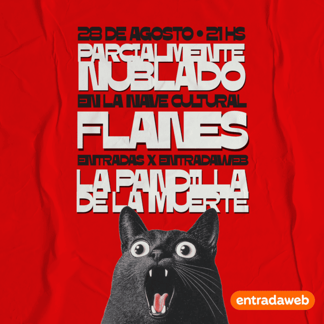 Parcialmente Nublado, La Pandilla de la Muerte y Flanes | 28/08